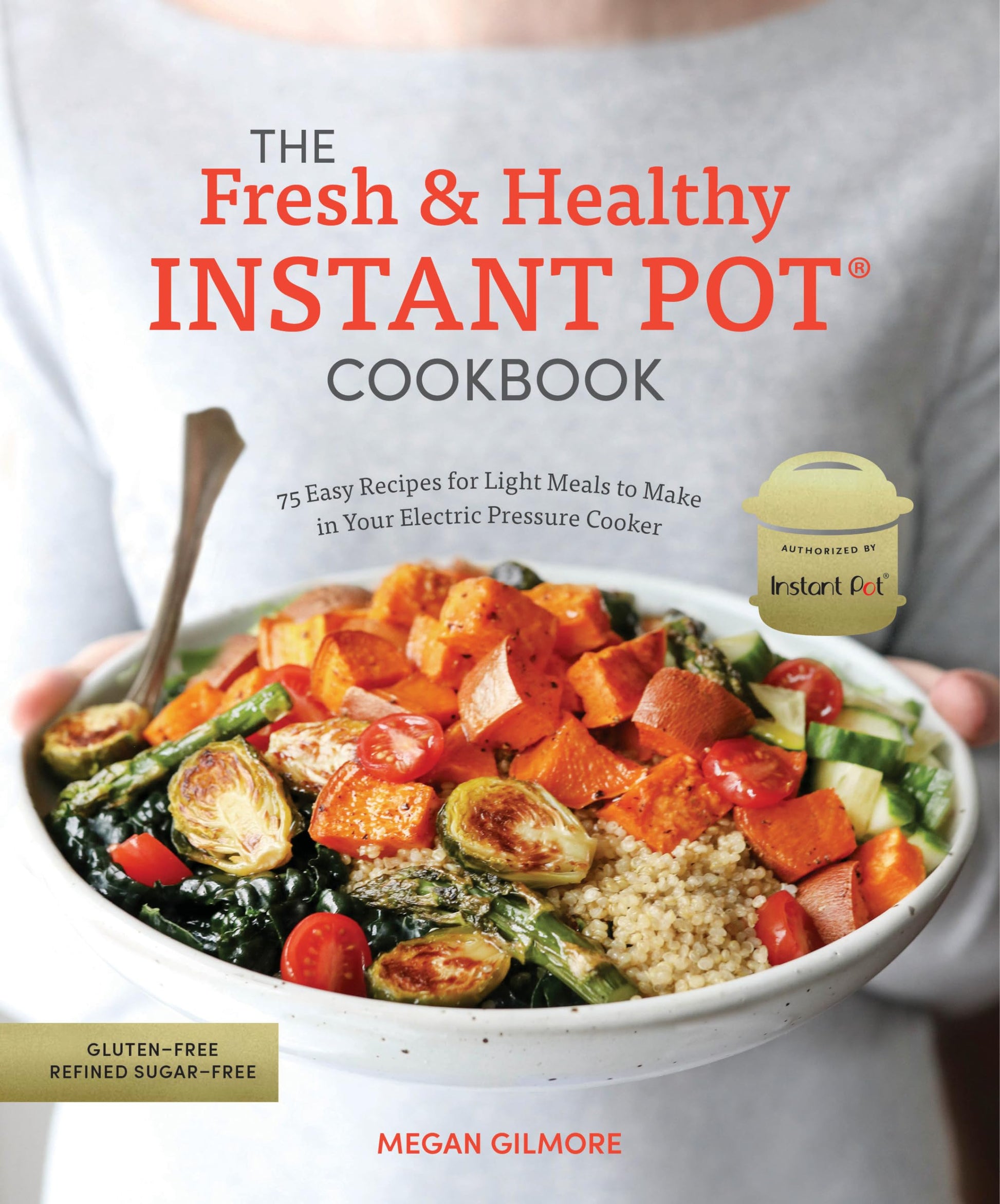 The Fresh and Healthy Instant Pot Cookbook: 75 Easy Recipes for Light Meals to Make in Your Electric Pressure Cooker used book depot