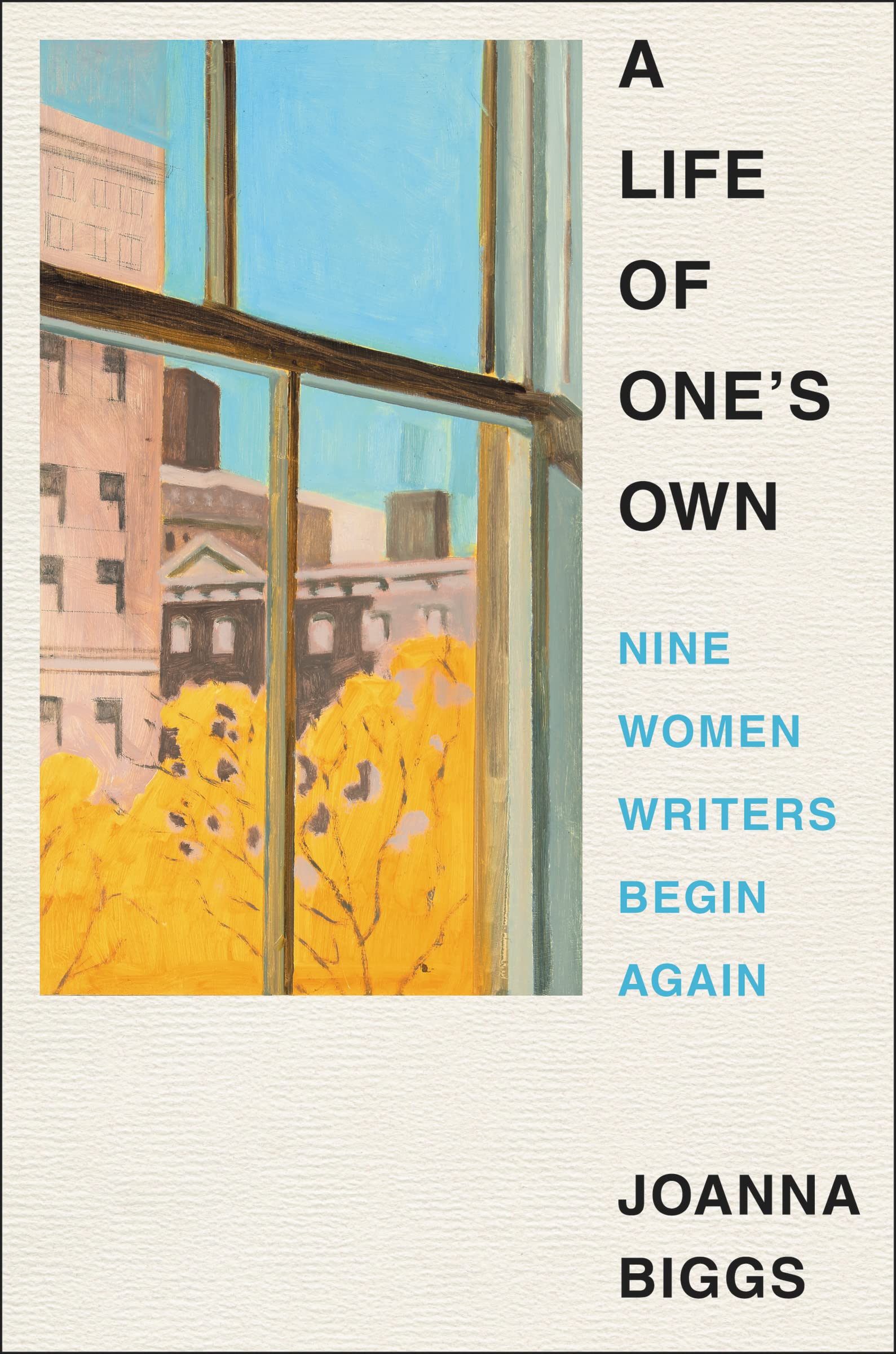 A Life of One's Own: Nine Women Writers Begin Again used book depot