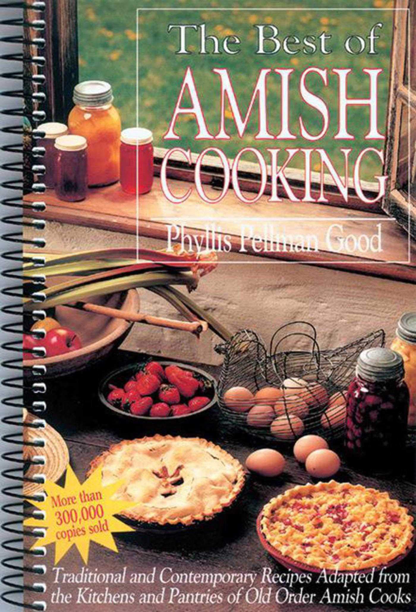 Best of Amish Cooking: Traditional And Contemporary Recipes Adapted From The Kitchens And Pantries Of O used book depot
