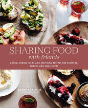 Sharing Food with Friends: Casual dining ideas and inspiring recipes for platters, boards and small bites used book depot