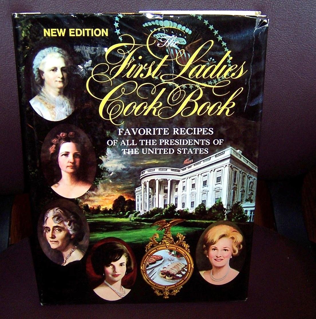 The First Ladies Cook Book: Favorite Recipes of all the Presidents of the United States used book depot