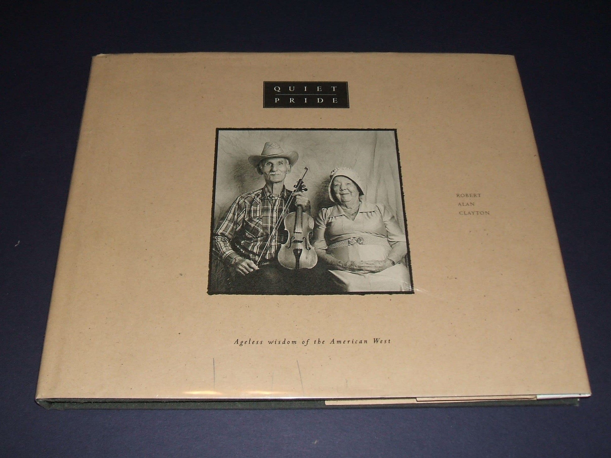 Quiet Pride: Ageless Wisdom of the American West used book depot