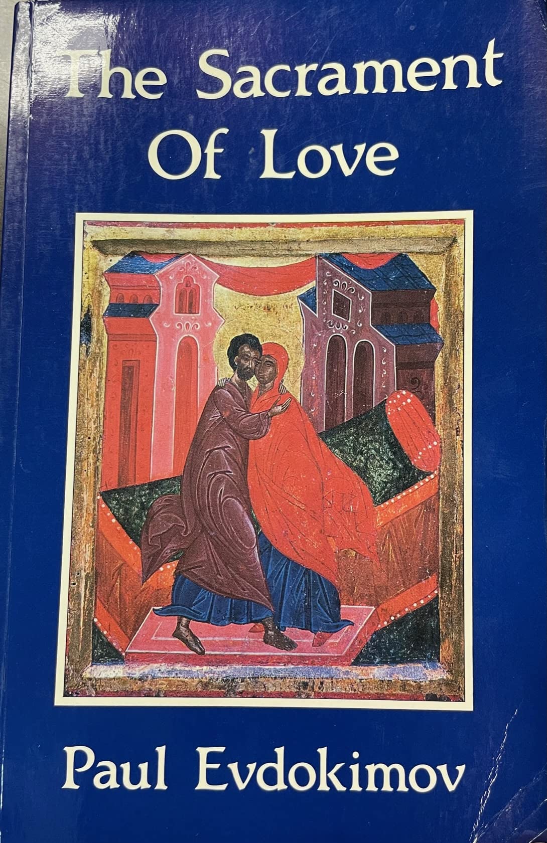 The Sacrament of Love: The Nuptial Mystery in the Light of the Orthodox Tradition used book depot