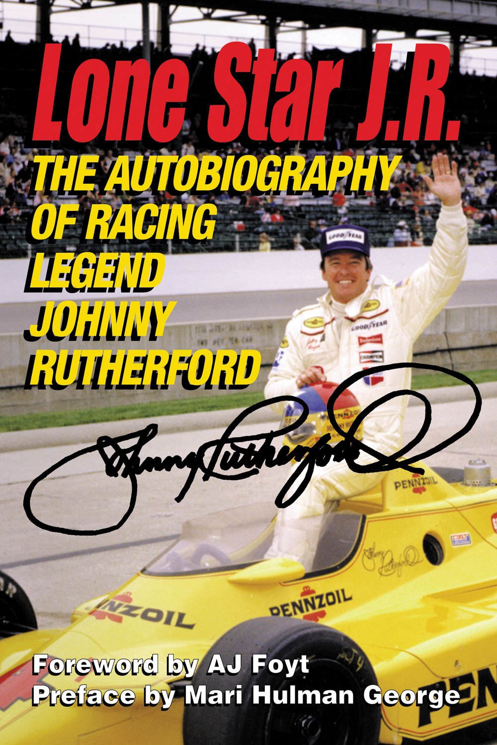 Lone Star J.R.: The Autobiography of Racing Legend Johnny Rutherford used book depot