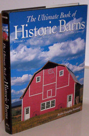The Ultimate Book of Historic Barns: History, Legend, Lore, Form, Function, Symbolism, Romance used book depot