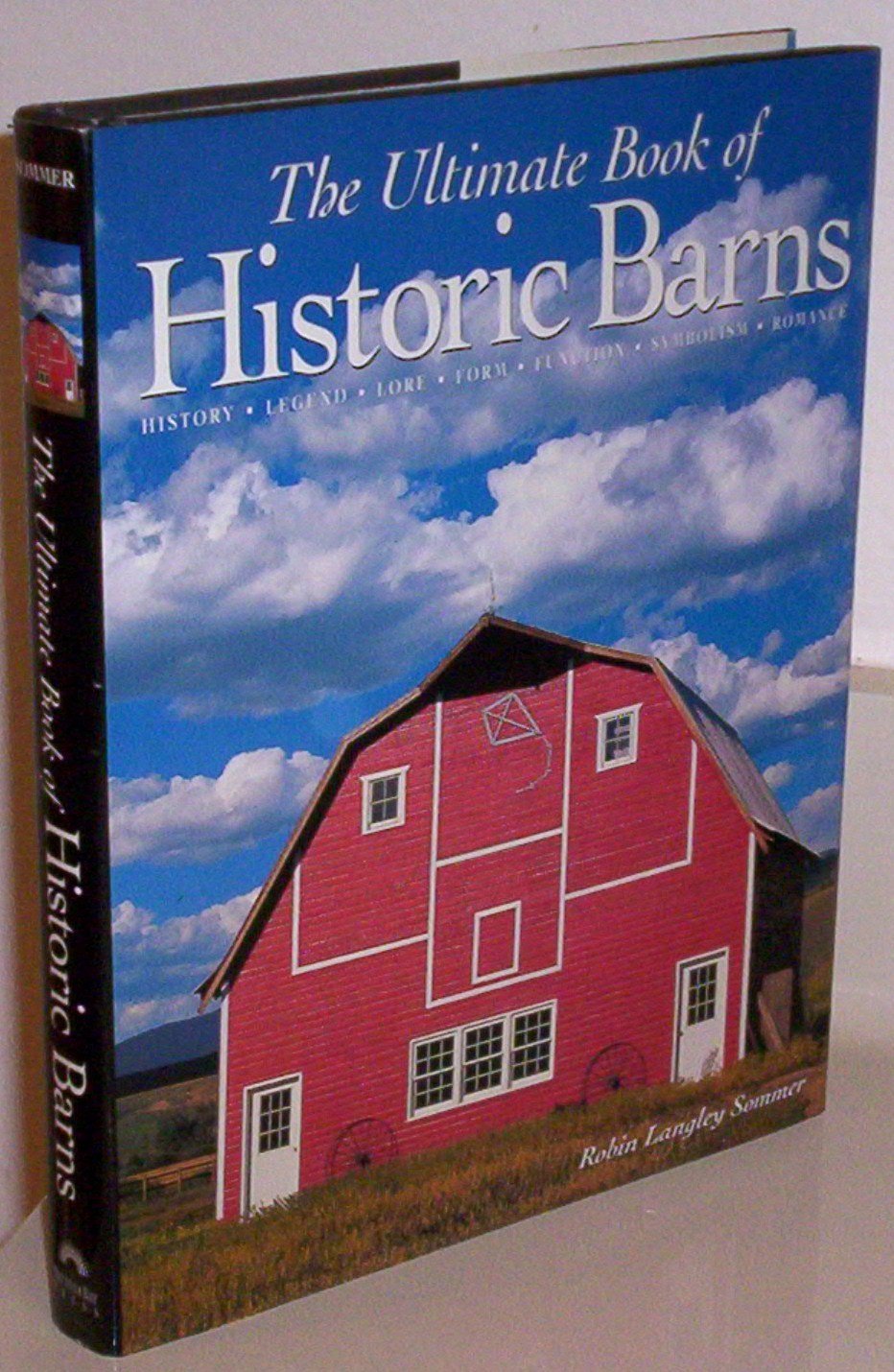 The Ultimate Book of Historic Barns: History, Legend, Lore, Form, Function, Symbolism, Romance used book depot