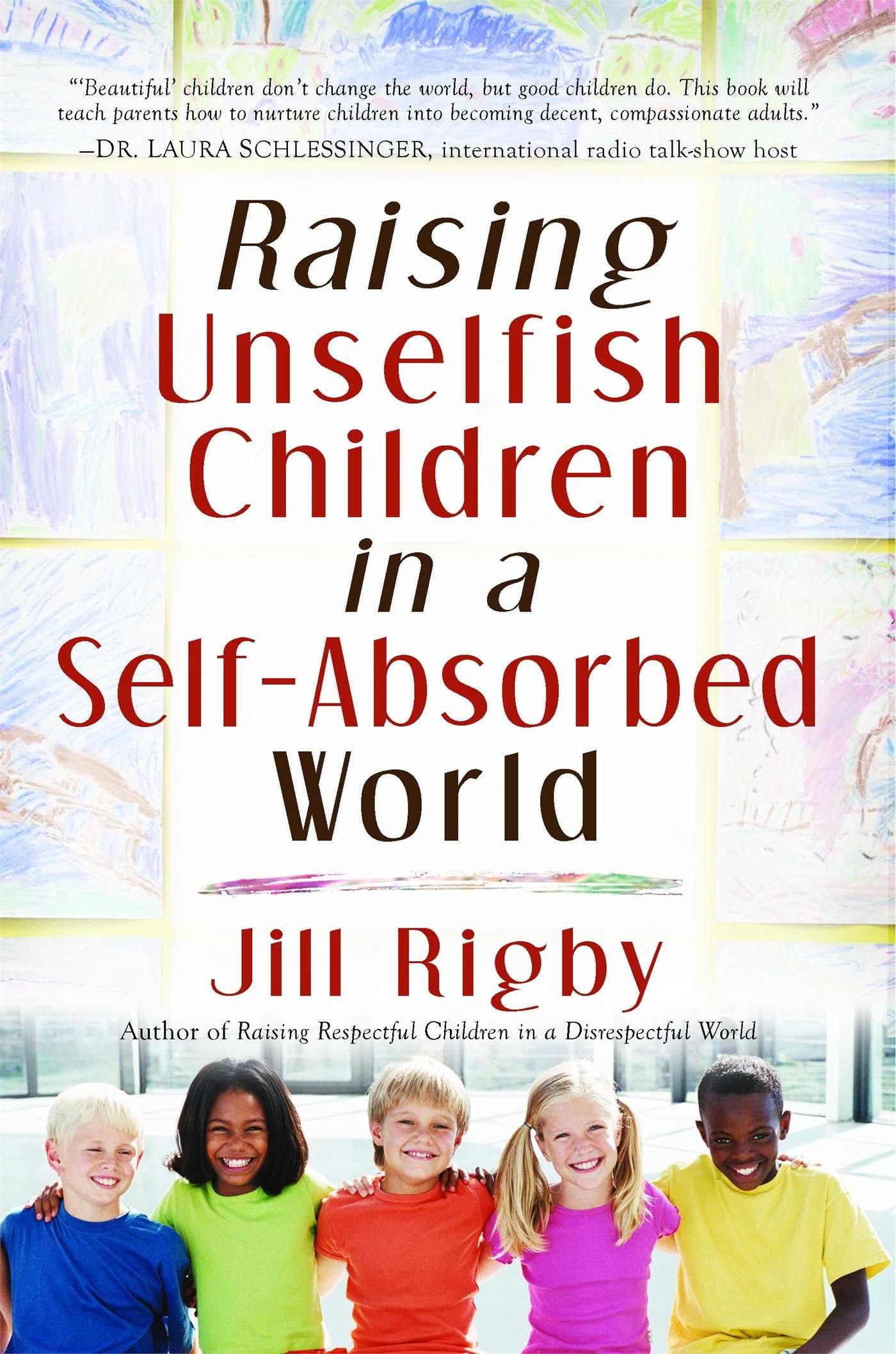 Raising Unselfish Children in a Self-Absorbed World used book depot