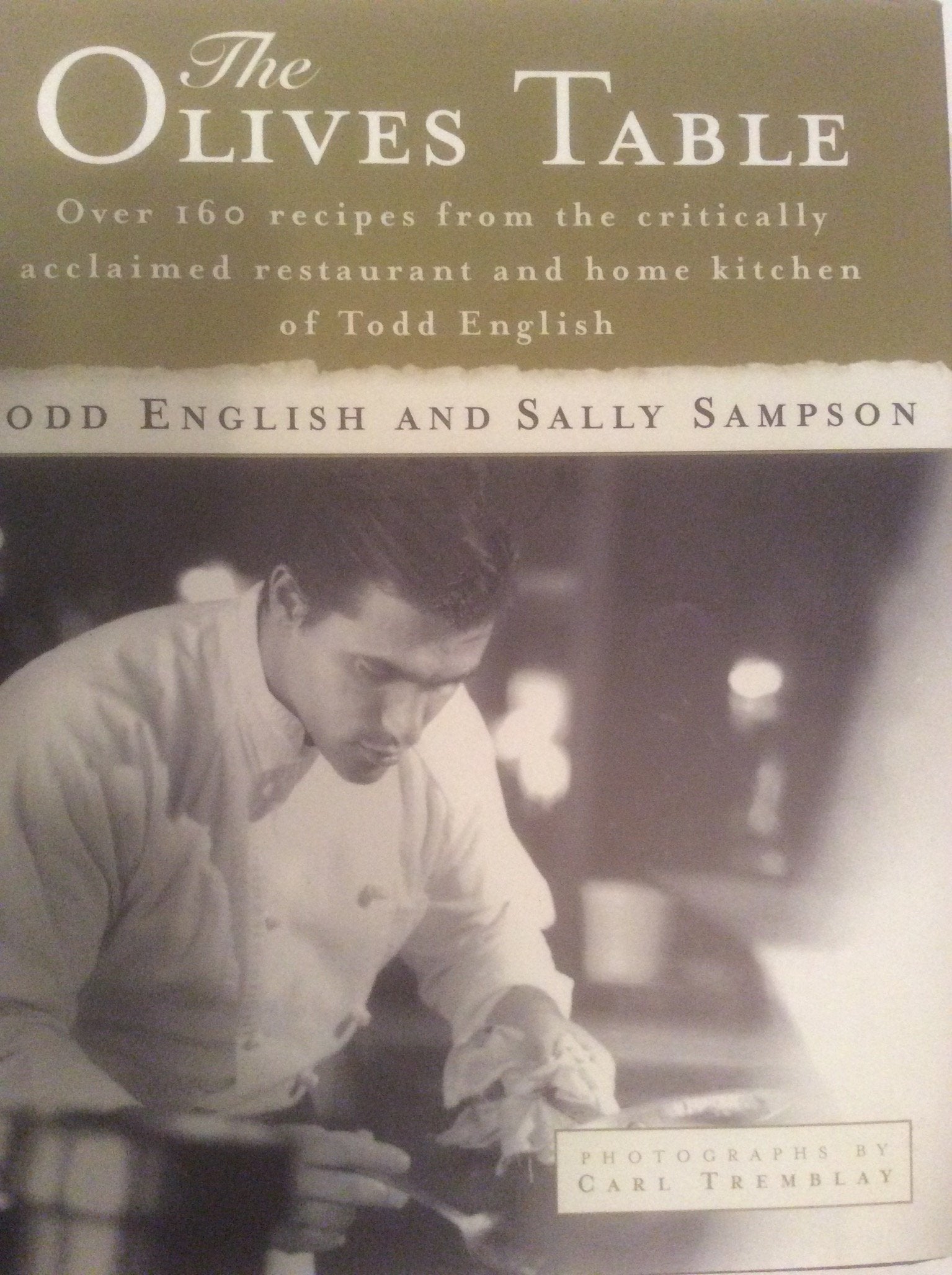 The Olives Table: Over 160 Recipes from the Critically Acclaimed Restaurant and Home Kitchen of Todd English used book depot