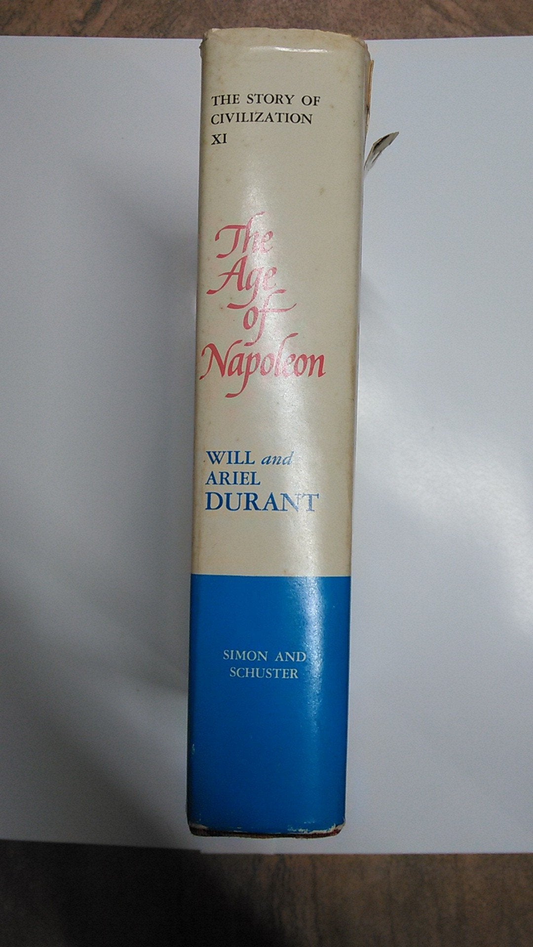 The Story of Civilization, Part XI: The Age of Napoleon: A History of European Civilization from 1789 to 1815 used book depot