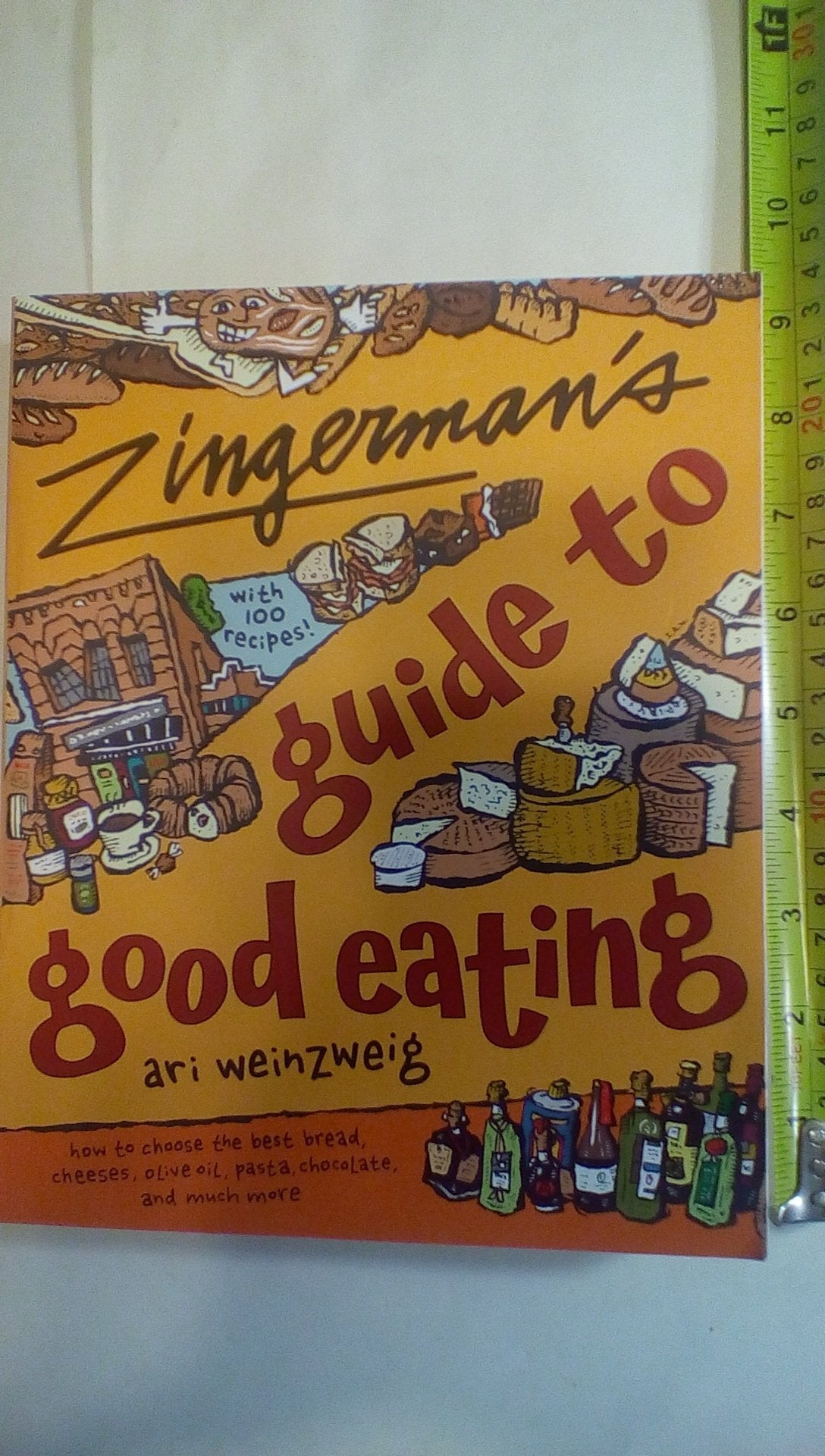 Zingerman's Guide to Good Eating: How to Choose the Best Bread, Cheeses, Olive Oil, Pasta, Chocolate, and Much More used book depot