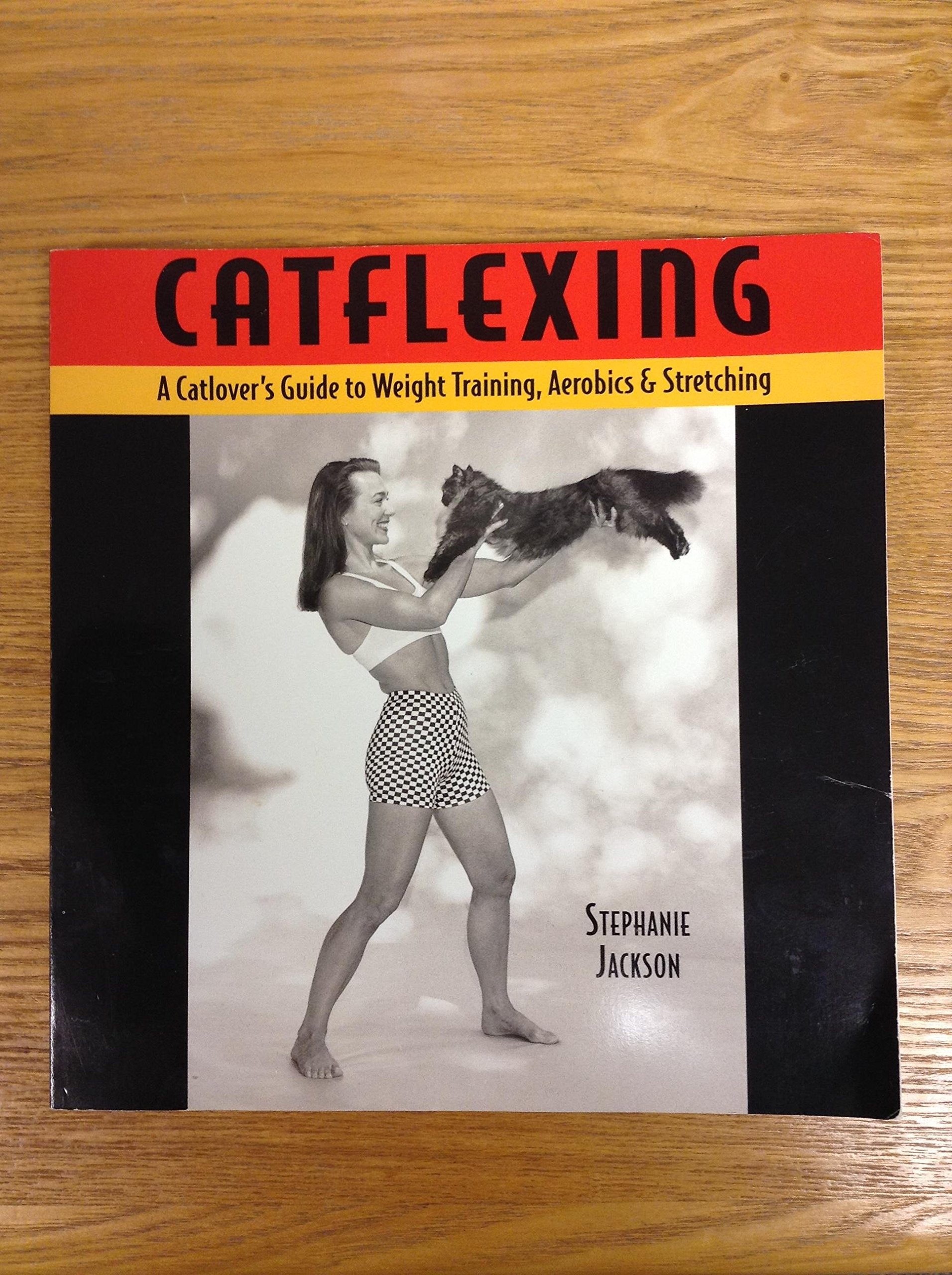 Catflexing: The Catlover's Guide to Weight Training, Aerobics and Stretching used book depot
