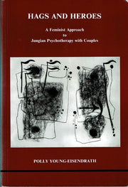 Hags and Heroes: A Feminist Approach to Jungian Psychotherapy With Couples (Studies in Jungian Psychology) used book depot