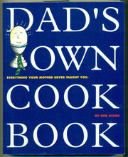 Dad's Own Cookbook: Everything Your Mother Never Taught You used book depot