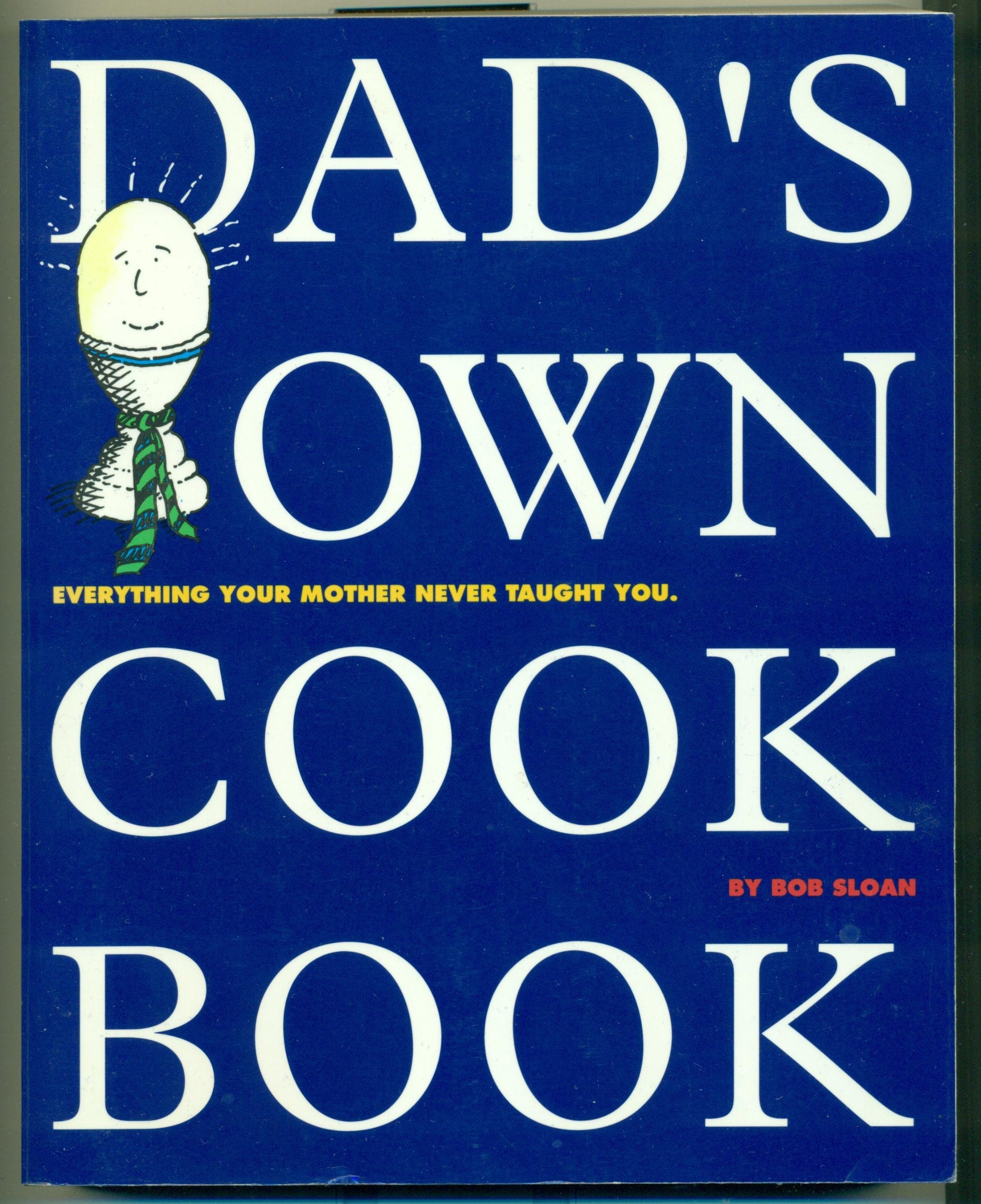 Dad's Own Cookbook: Everything Your Mother Never Taught You used book depot