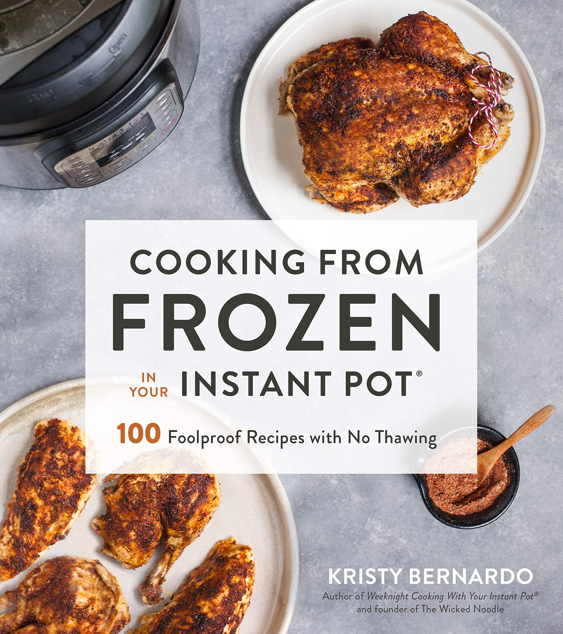 Cooking from Frozen in Your Instant Pot: 100 Foolproof Recipes with No Thawing used book depot