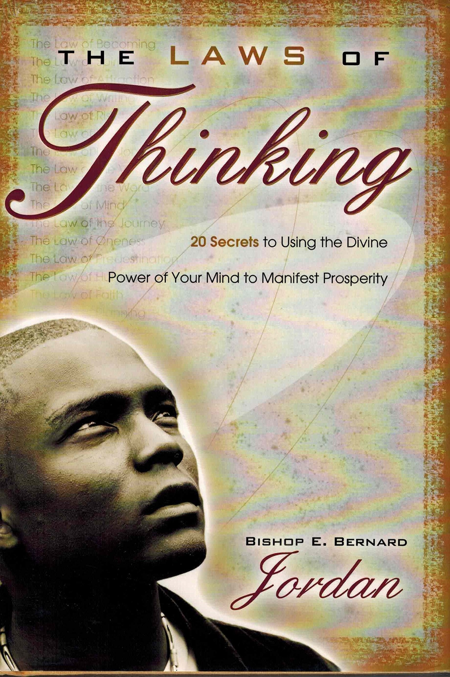 The Laws of Thinking: 20 Secrets to Using the Divine Power of Your Mind to Manifest Prosperity used book depot