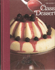 Classic Desserts: The Good Cook, Techniques & Recipes used book depot