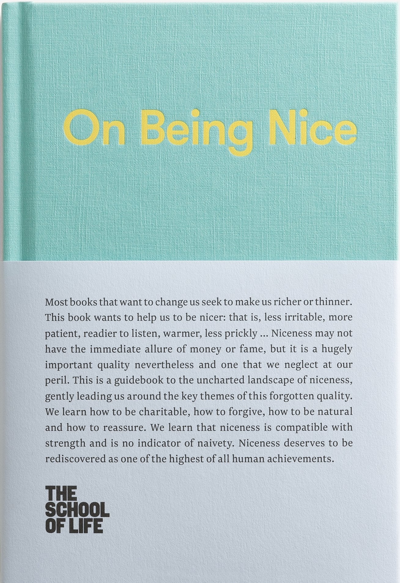 On Being Nice: This guidebook explores the key themes of 'being nice' and how we can achieve this often overlooked accolade. (The School of Life Library) used book depot