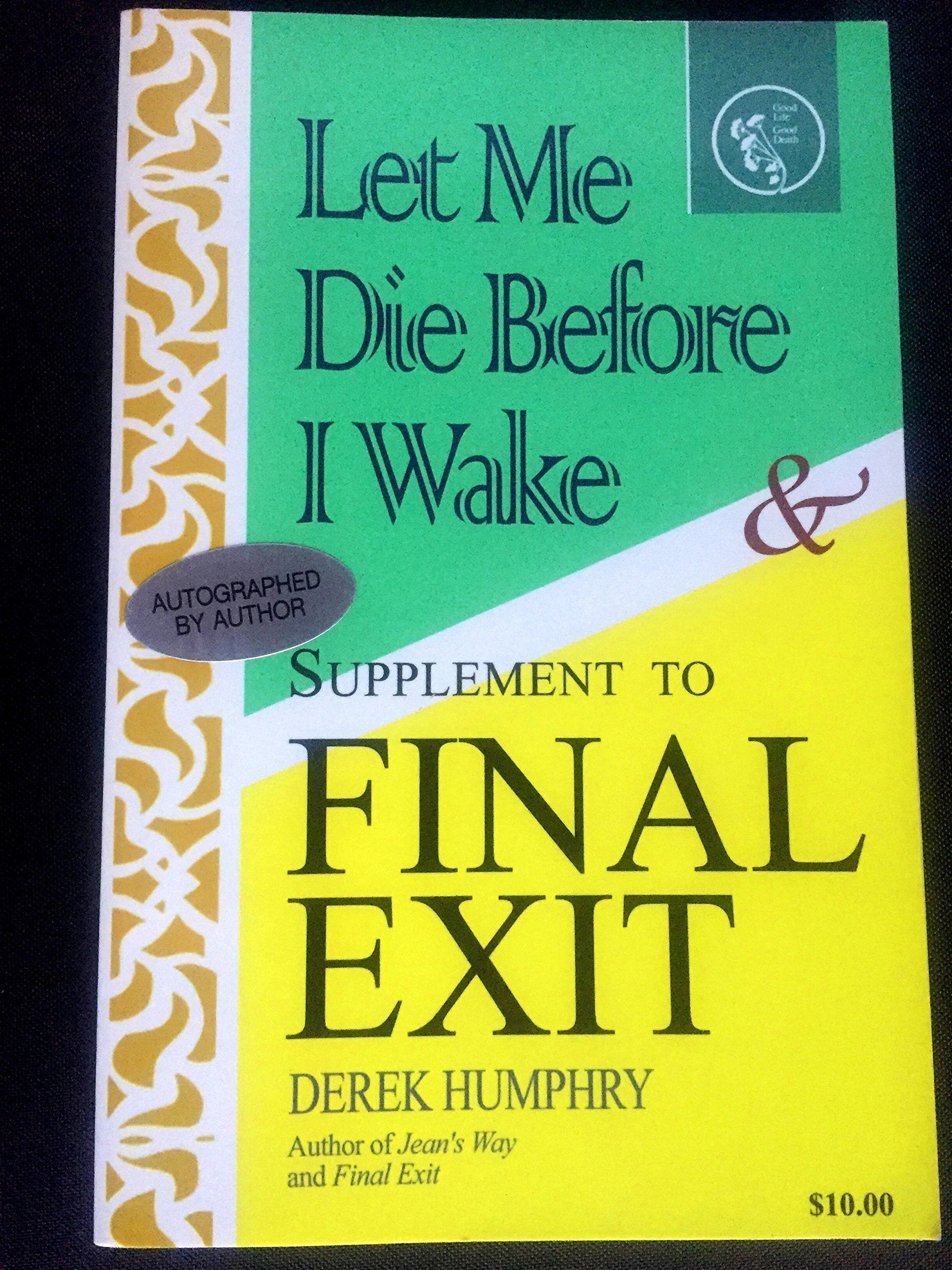 Let Me Die Before I Wake & Supplement to Final Exit used book depot