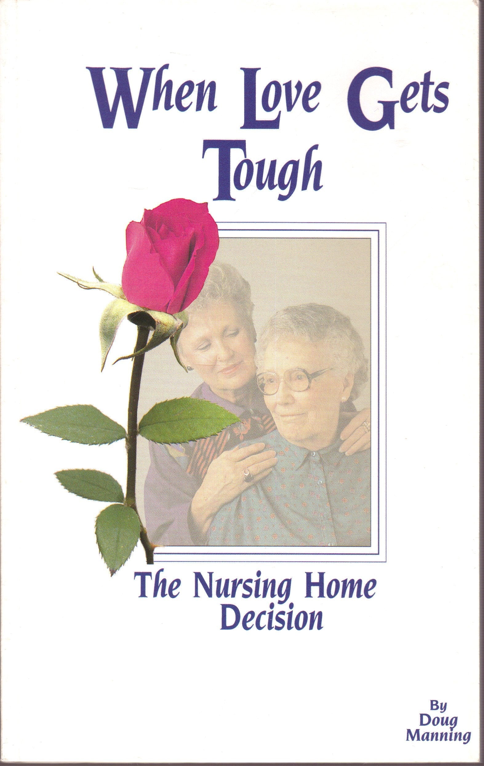 When Love Gets Tough: The Nursing Home Decision used book depot