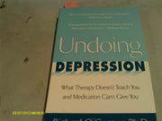 Undoing Depression: What Therapy Doesn't Teach You and Medication Can't Give You used book depot