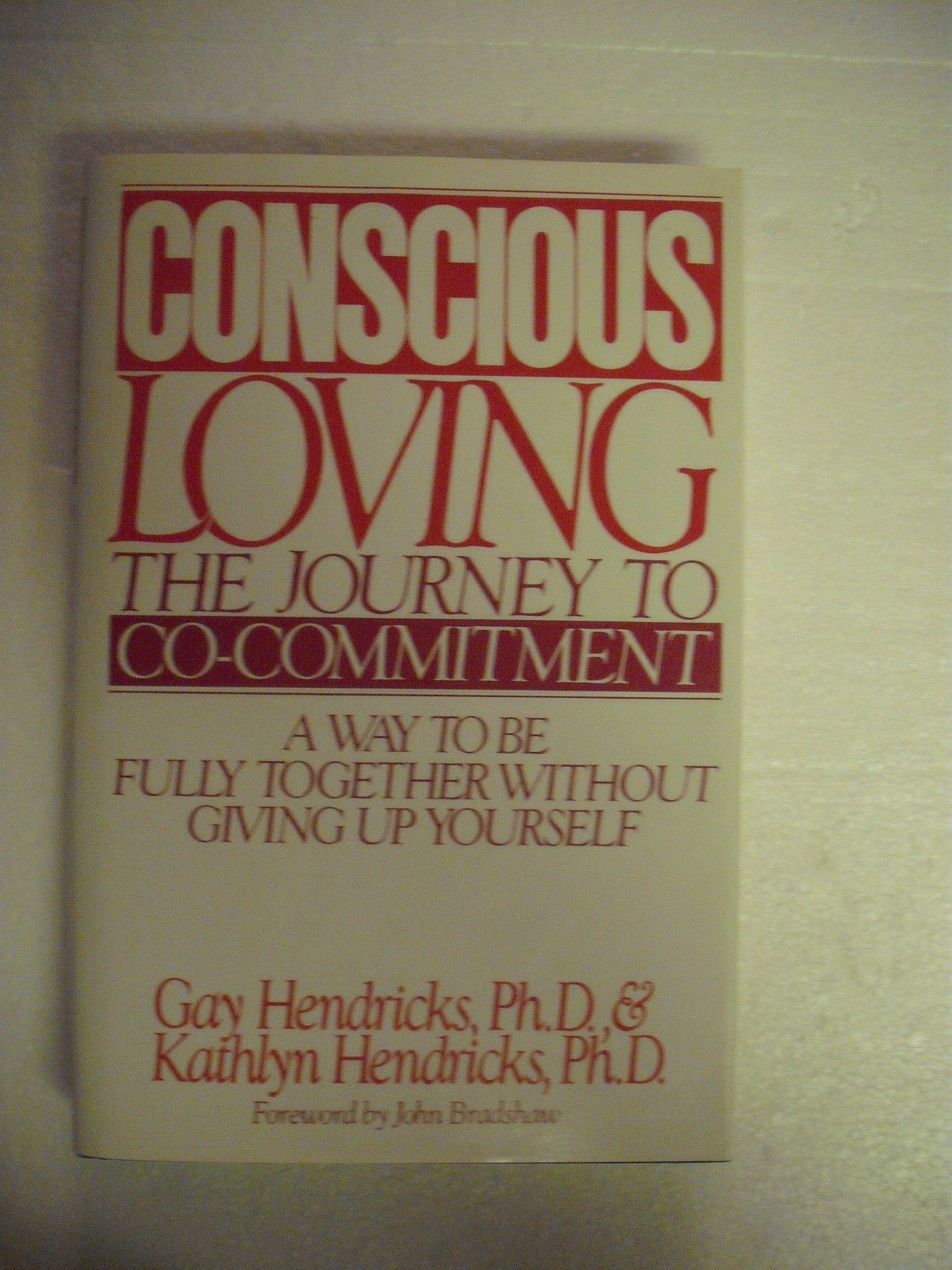 Conscious Loving: The Journey to Co-Commitment: A Way to Be Fully Together Without Giving Up Yourself used book depot