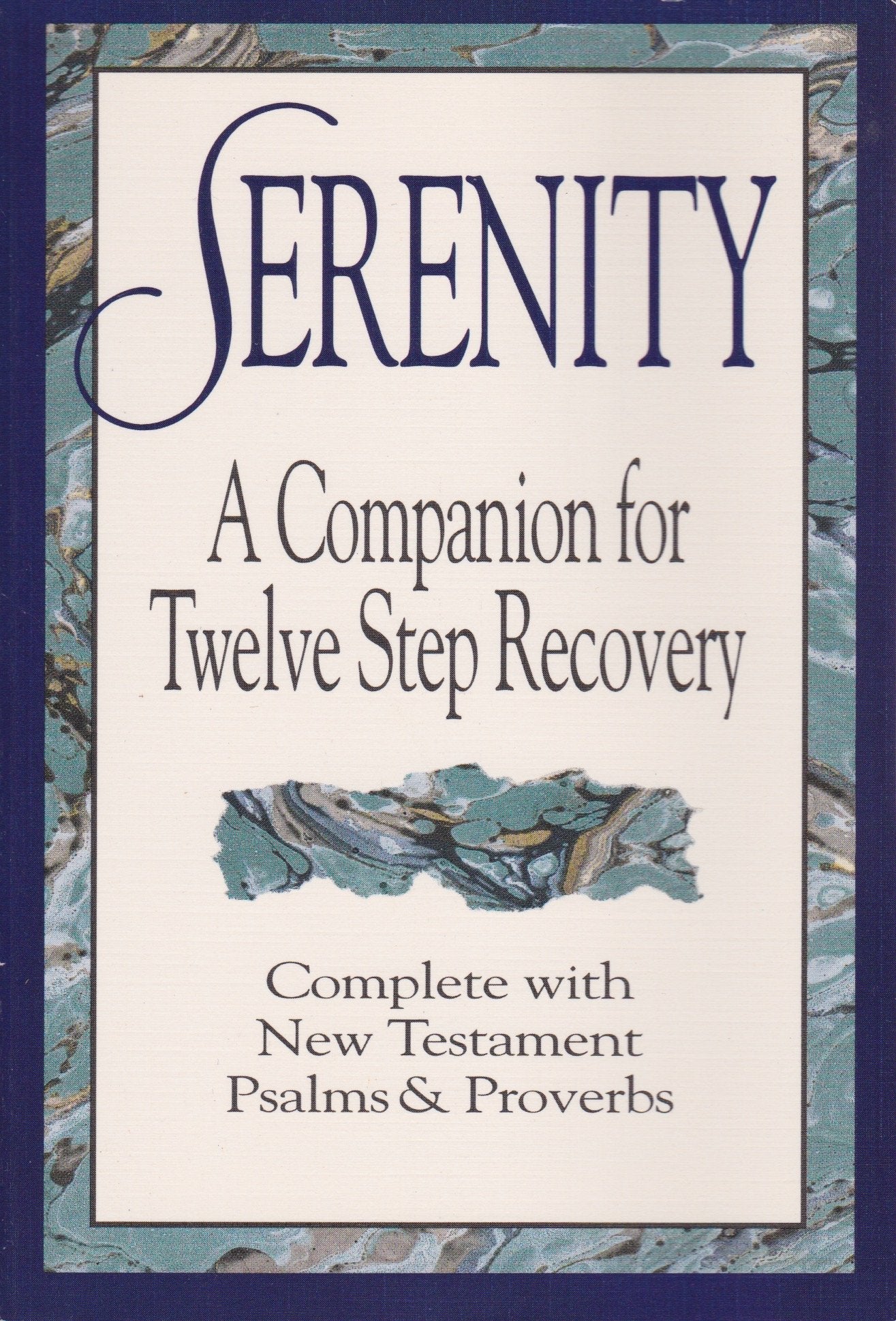 Serenity: A Companion for Twelve Step Recovery Complete With New Testament Psalms a nd Proverbs used book depot