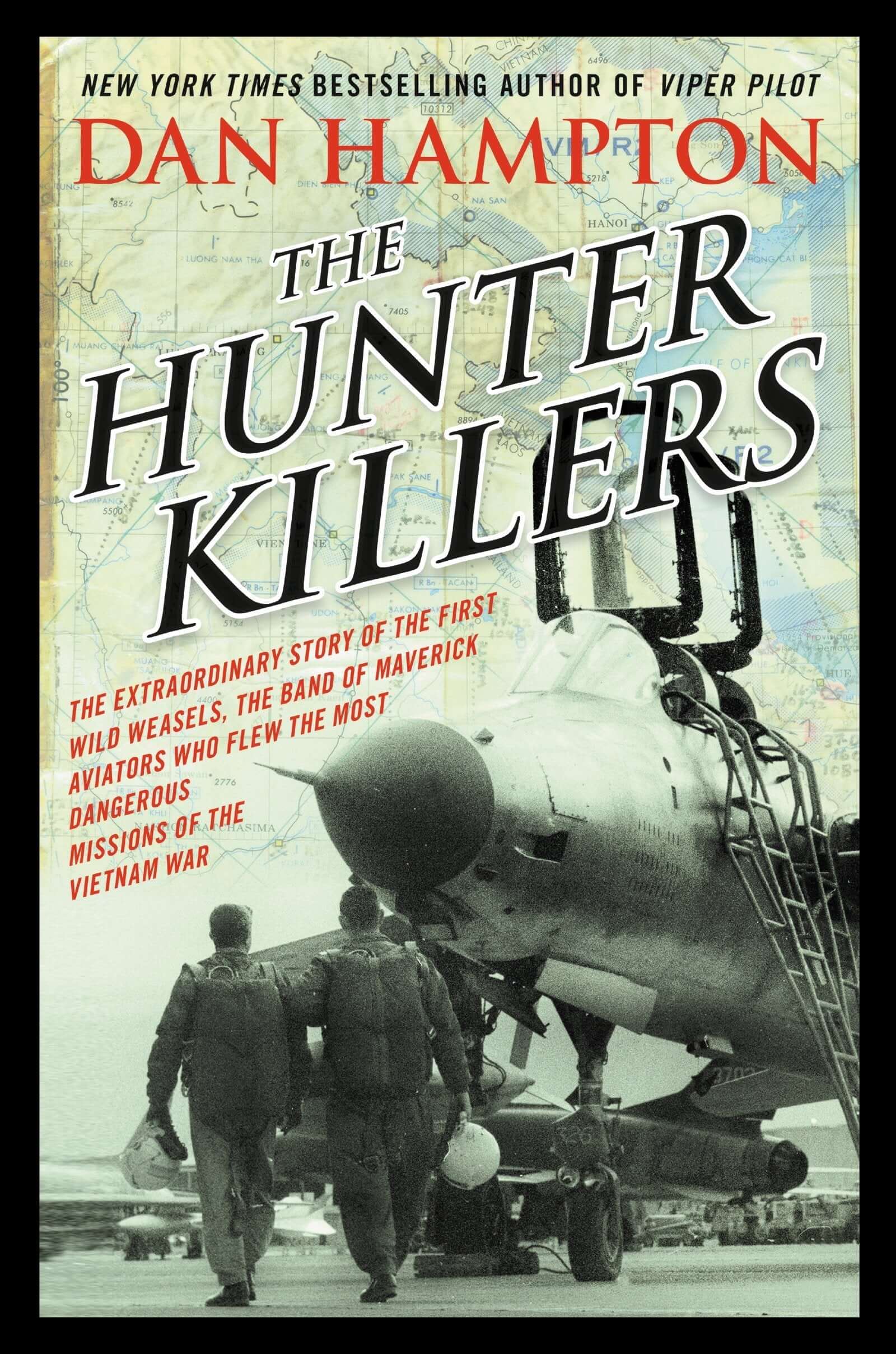 The Hunter Killers: The Extraordinary Story of the First Wild Weasels, the Band of Maverick Aviators Who Flew the Most Dangerous Missions of the Vietnam War used book depot
