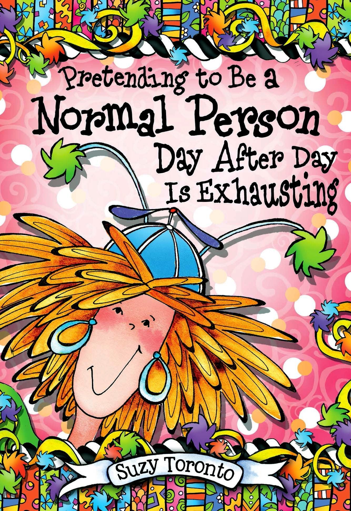 Pretending to Be a Normal Person Day After Day Is Exhausting by Suzy Toronto, A Sweet and Funny Gift Book for Her from Blue Mountain Arts used book depot