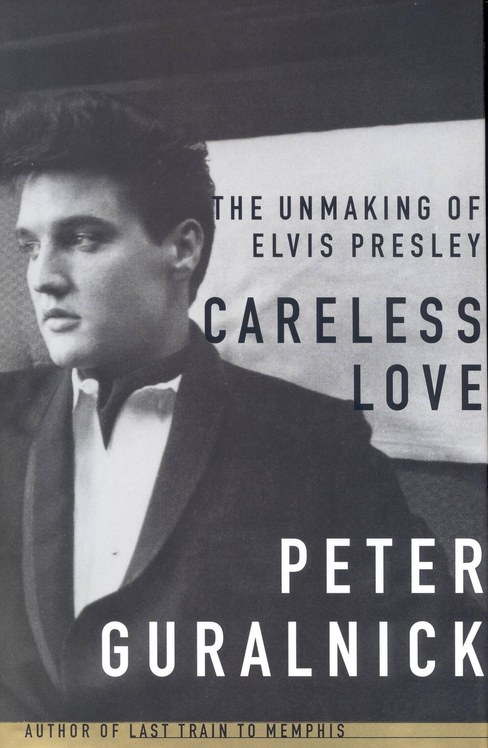 Careless Love: The Unmaking of Elvis Presley used book depot