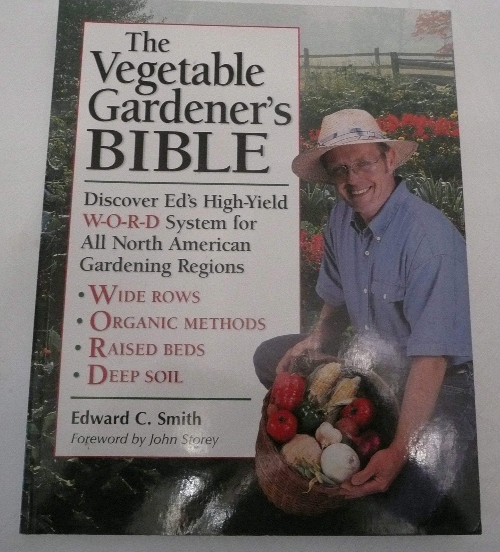 The Vegetable Gardener's Bible: Discover Ed's High-Yield W-O-R-D System for All North American Gardening Regions used book depot