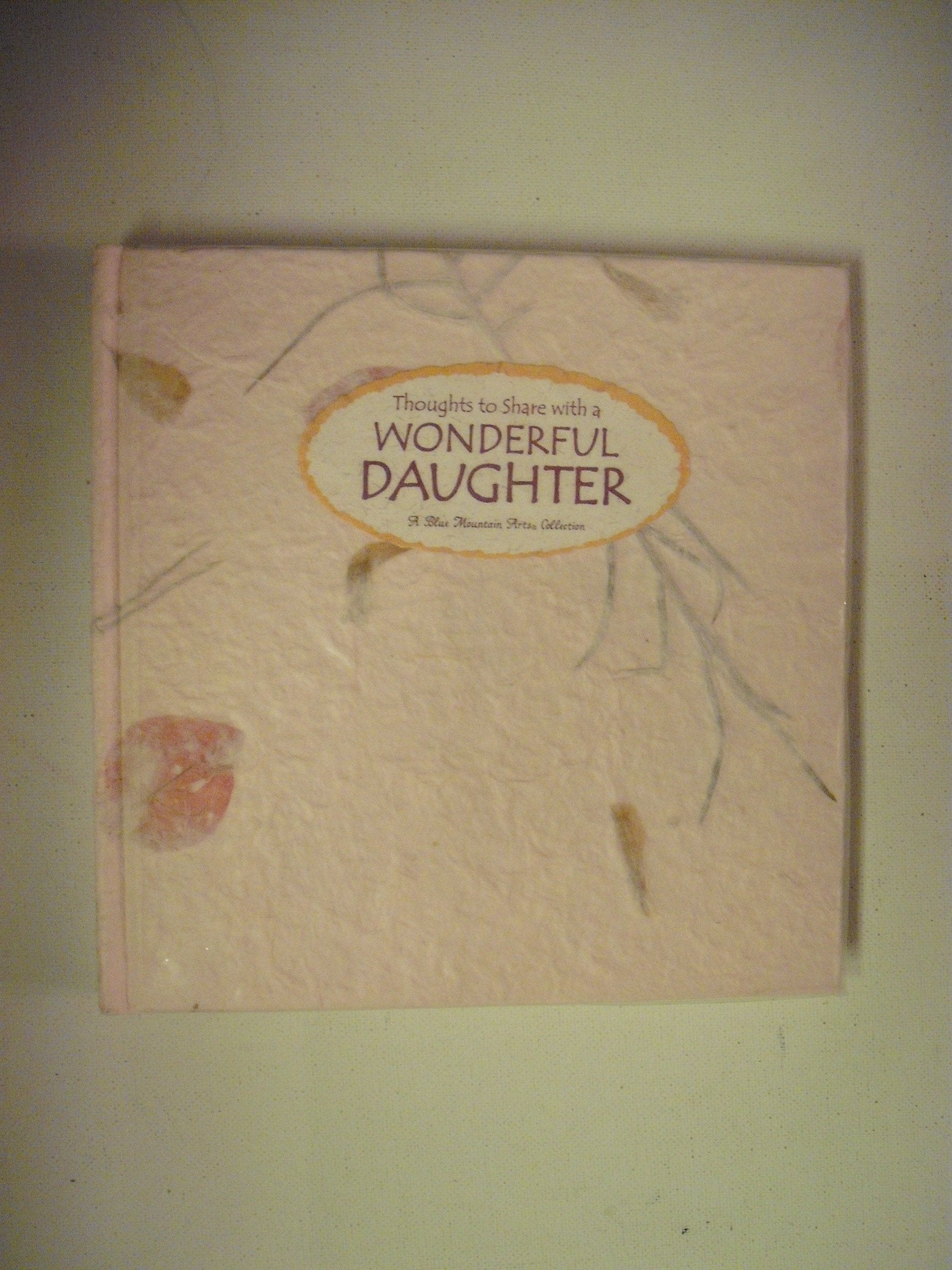 Thoughts to Share With a Wonderful Daughter: A Blue Mountain Arts Collection (Language of Series) used book depot