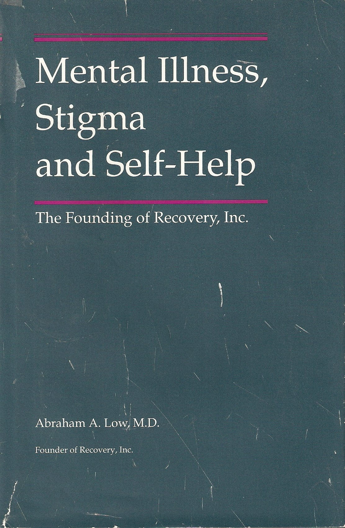 Mental Illness, Stigma & Self-Help: The Founding of Recovery, Inc. used book depot