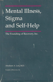 Mental Illness, Stigma & Self-Help: The Founding of Recovery, Inc. used book depot