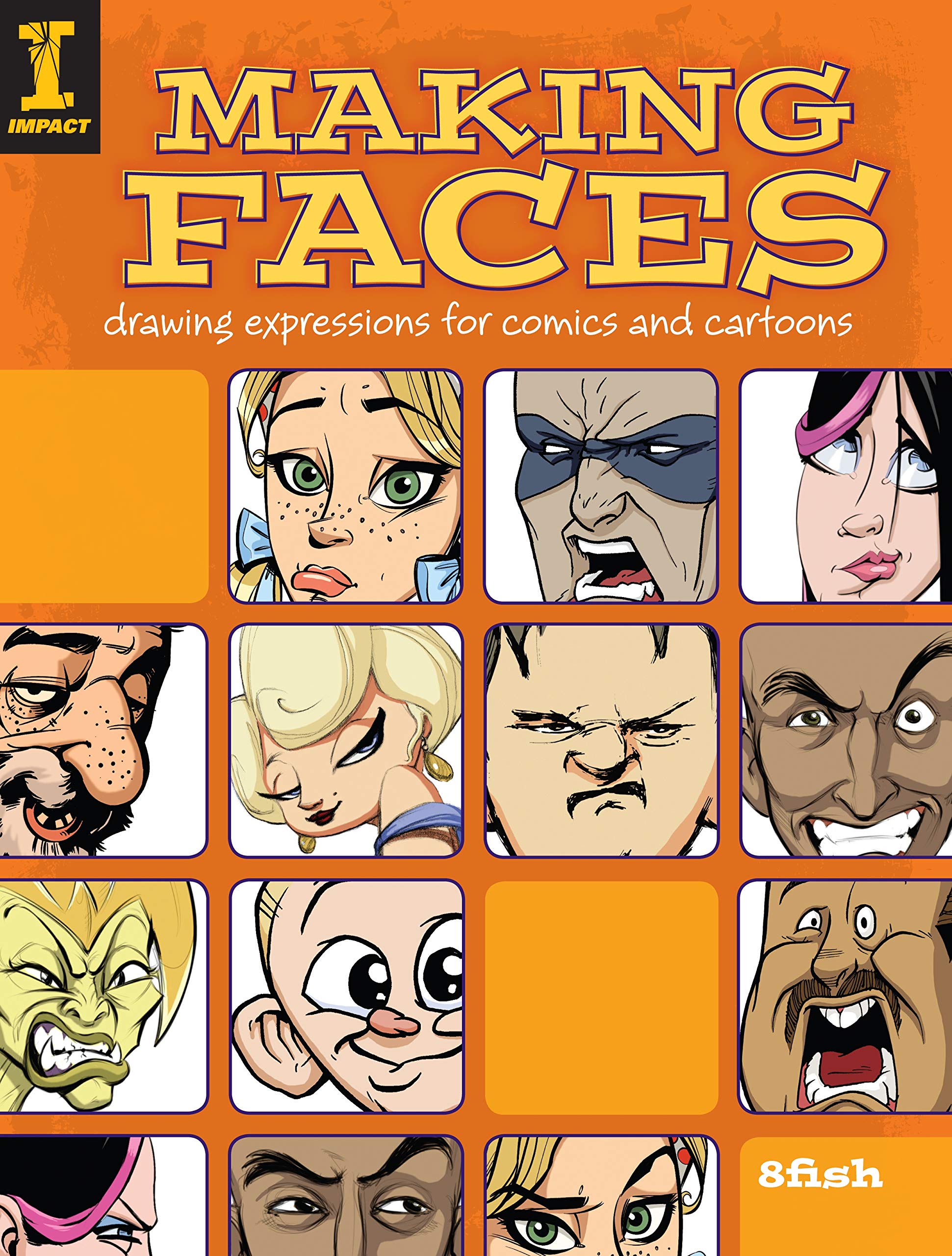Making Faces: Drawing Expressions For Comics And Cartoons used book depot