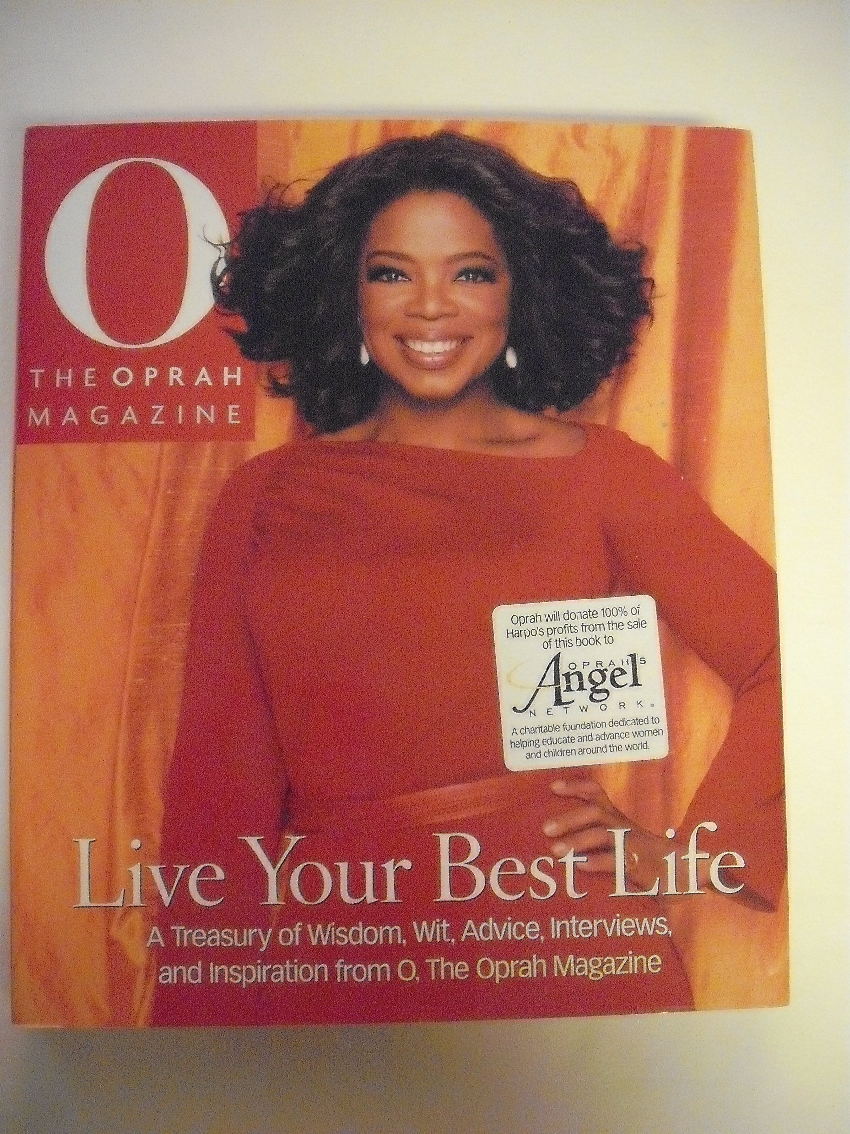 Live Your Best Life: A Treasury of Wisdom, Wit, Advice, Interviews, and Inspiration from O, The Oprah Magazine used book depot