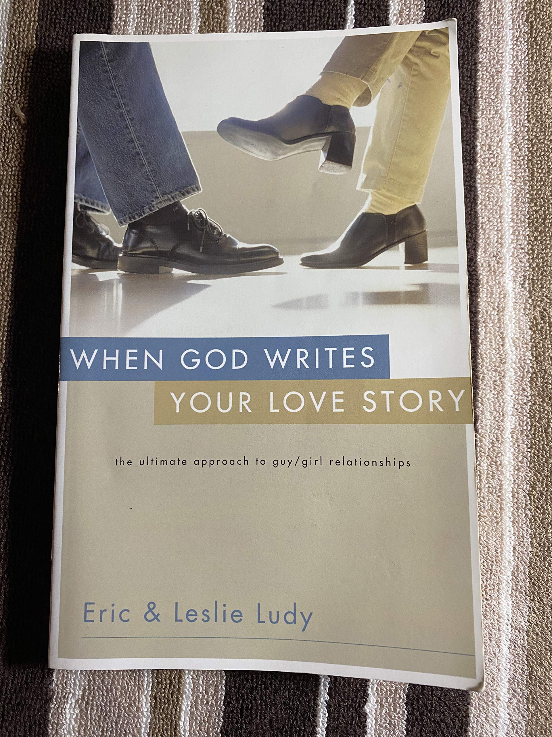 When God Writes Your Love Story: The Ultimate Approach to Guy/Girl Relationships used book depot