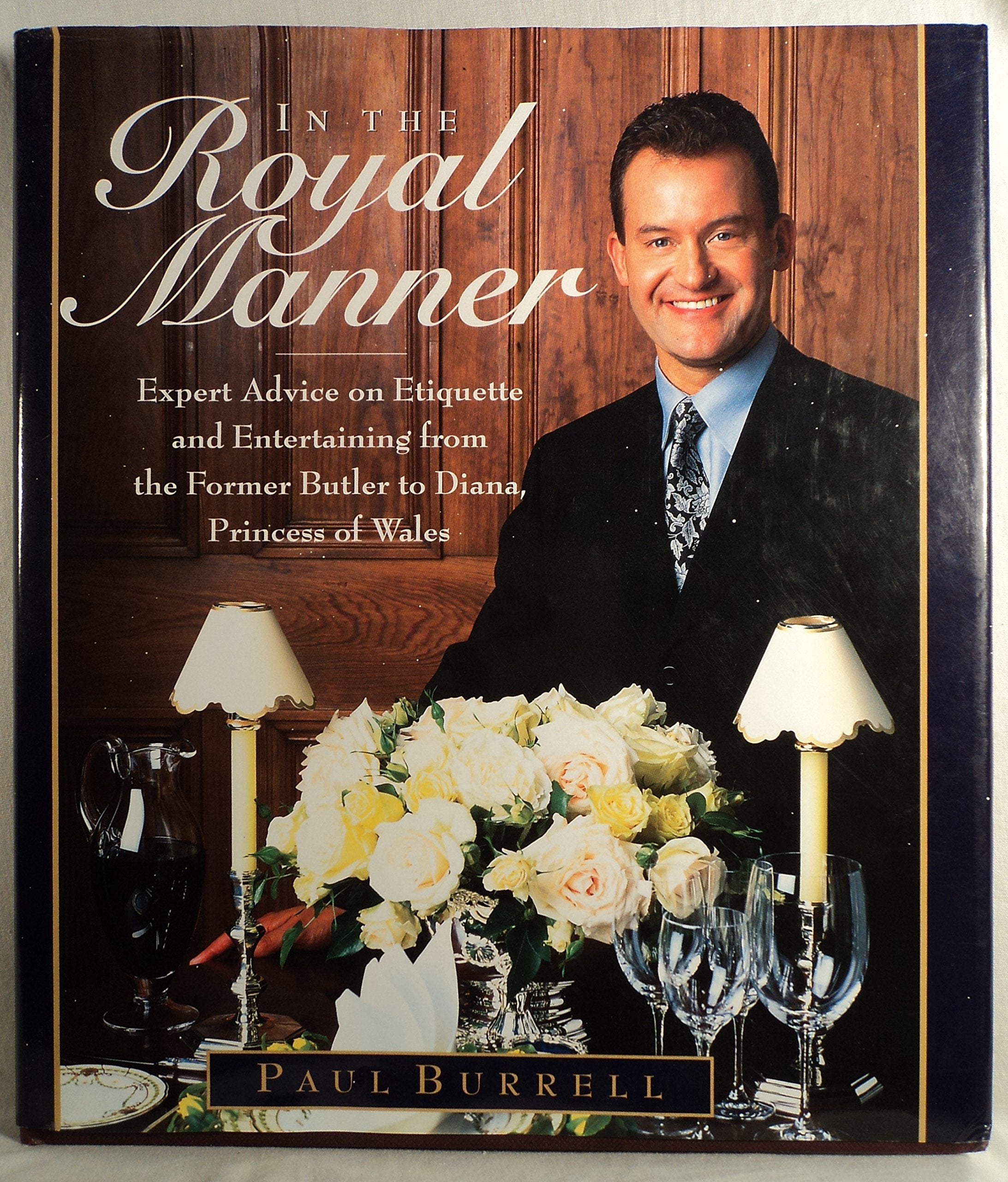 In the Royal Manner: Expert Advice on Etiquette and Entertaining from the Former Butler to Diana, Princess of Wales used book depot