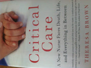 Critical Care: A New Nurse Faces Death, Life, and Everything in Between used book depot