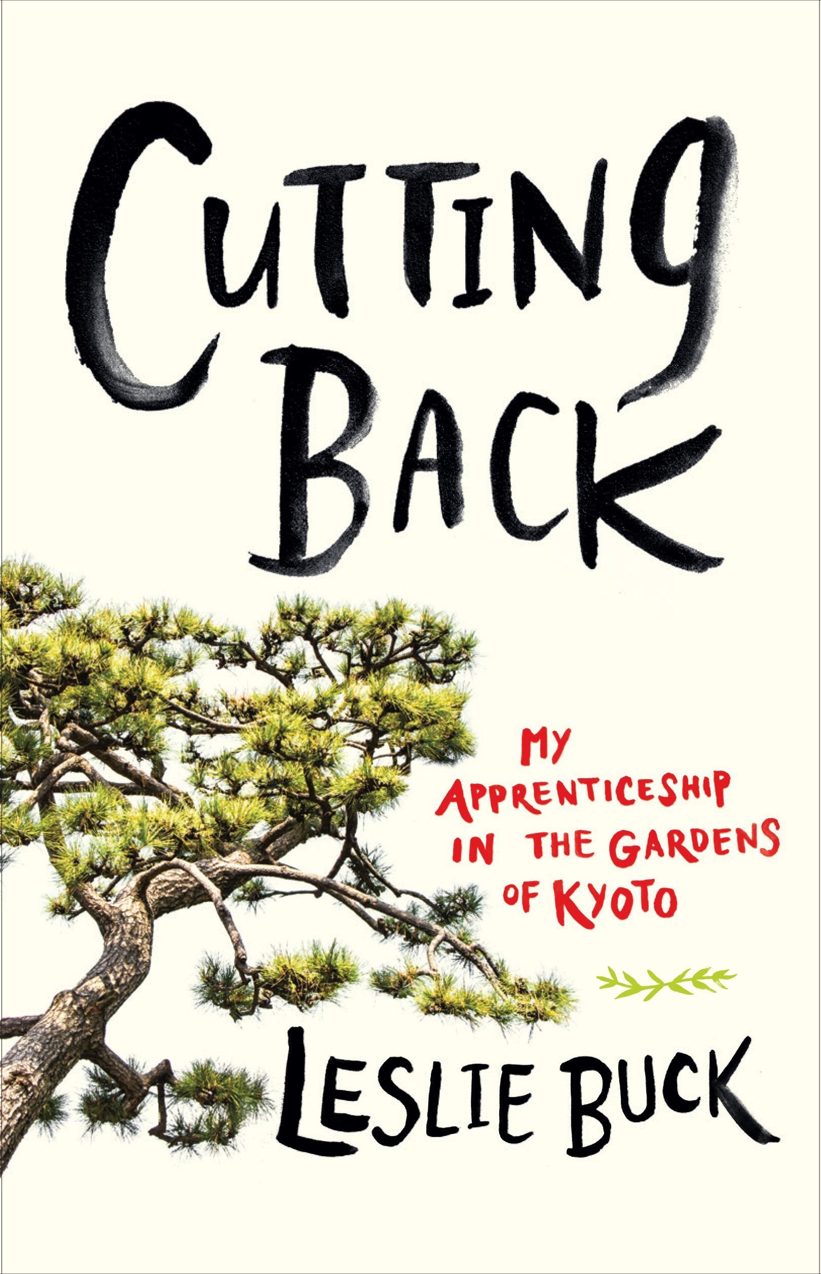 Cutting Back: My Apprenticeship in the Gardens of Kyoto used book depot