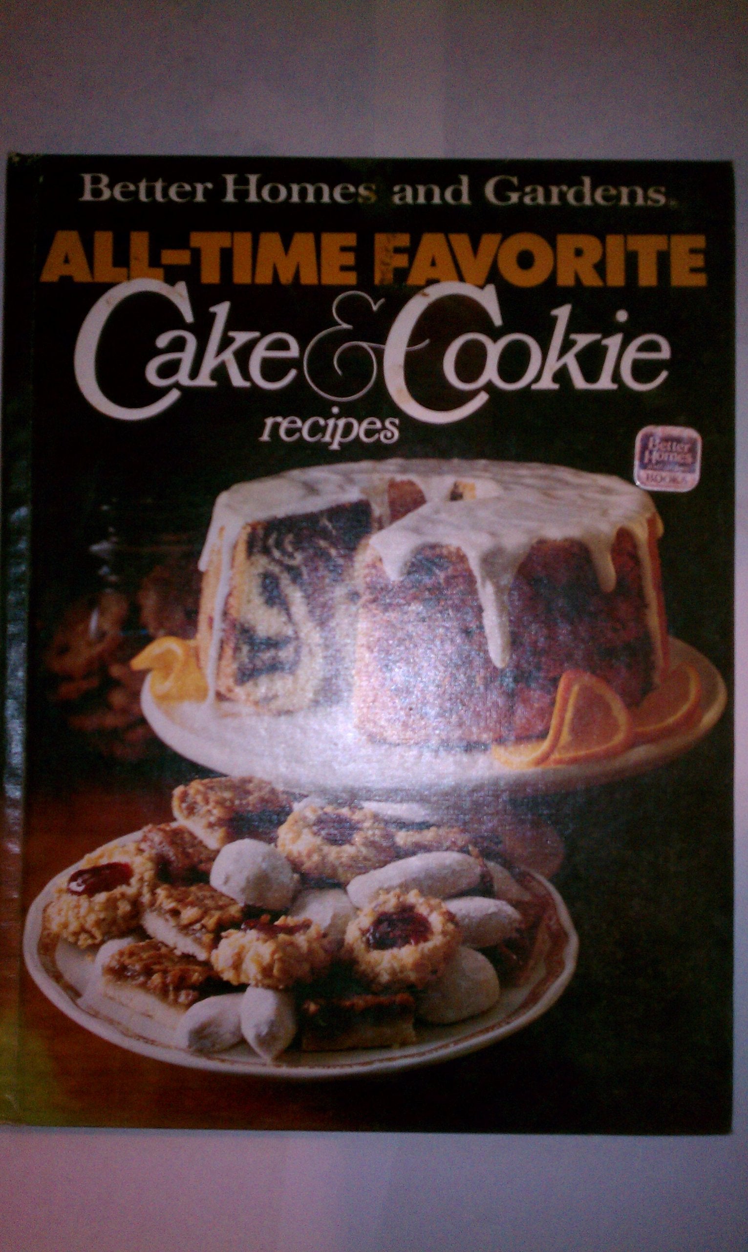 Better Homes and Gardens All-Time Favorite Cake and Cookie Recipes (Better Homes & Gardens) used book depot