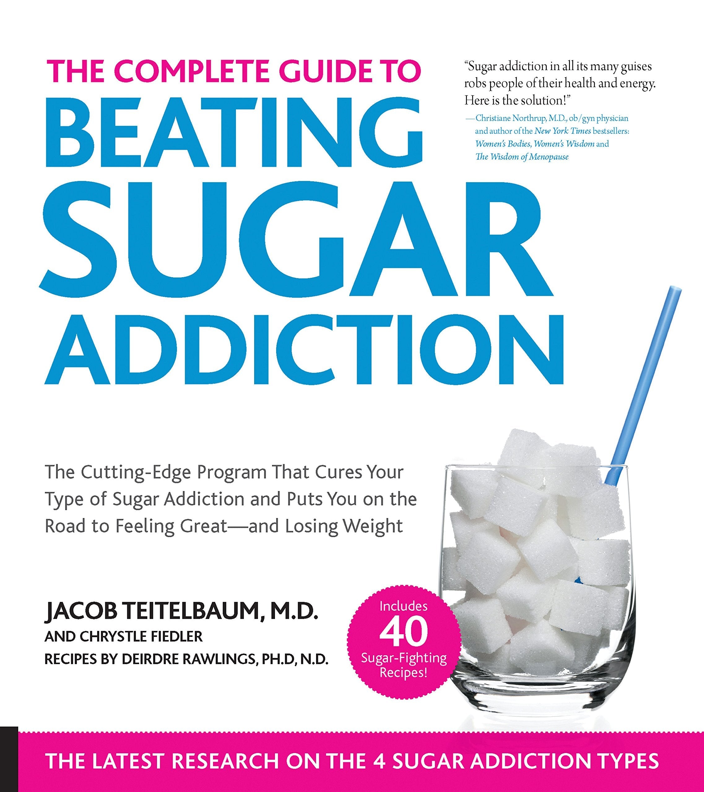 The Complete Guide to Beating Sugar Addiction: The Cutting-Edge Program That Cures Your Type of Sugar Addiction and Puts You on the Road to Feeling Great--and Losing Weight! used book depot