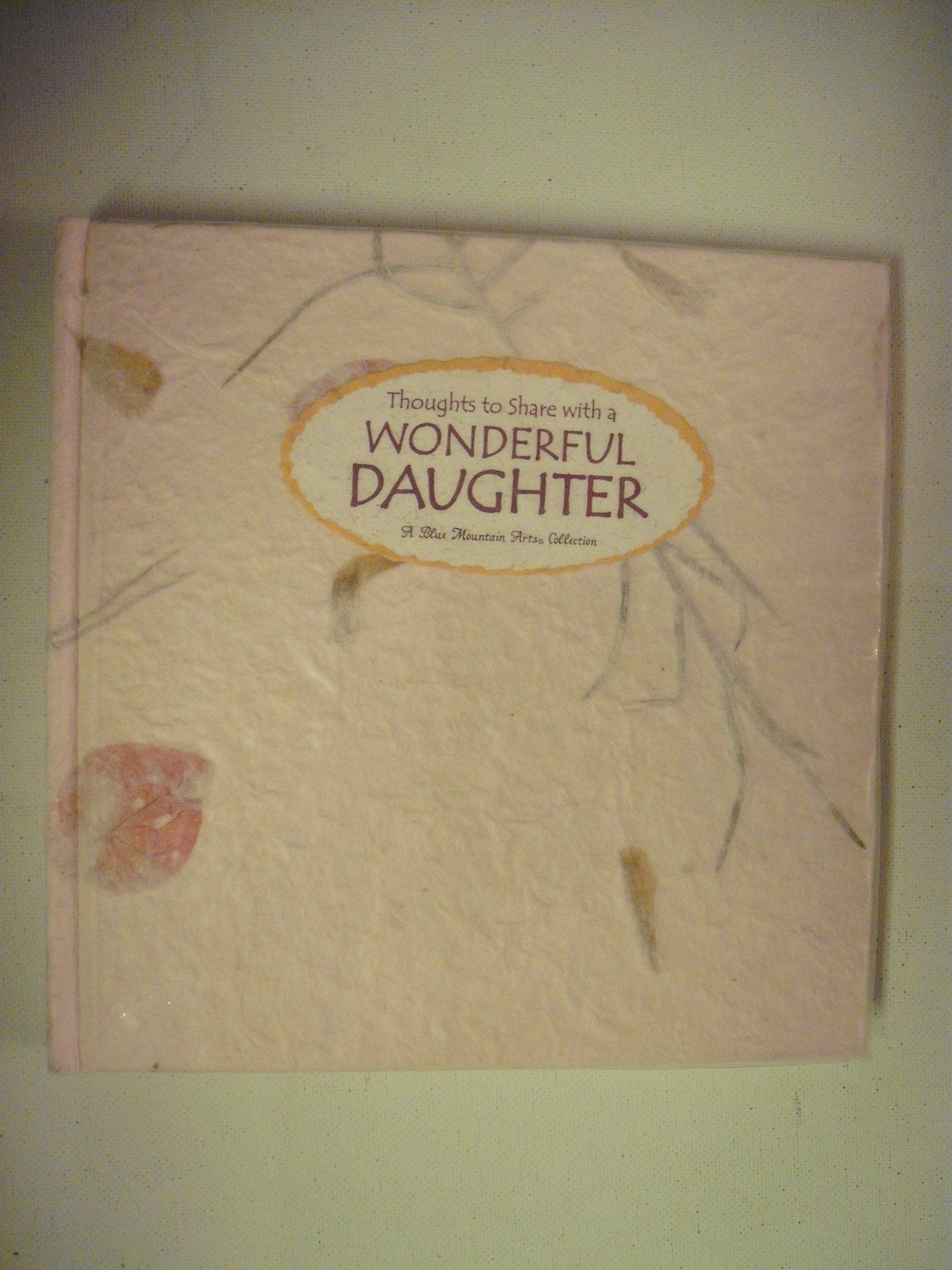 Thoughts to Share With a Wonderful Daughter: A Blue Mountain Arts Collection (Language of Series) used book depot