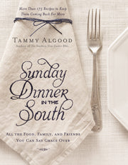 Sunday Dinner in the South: Recipes to Keep Them Coming Back for More used book depot