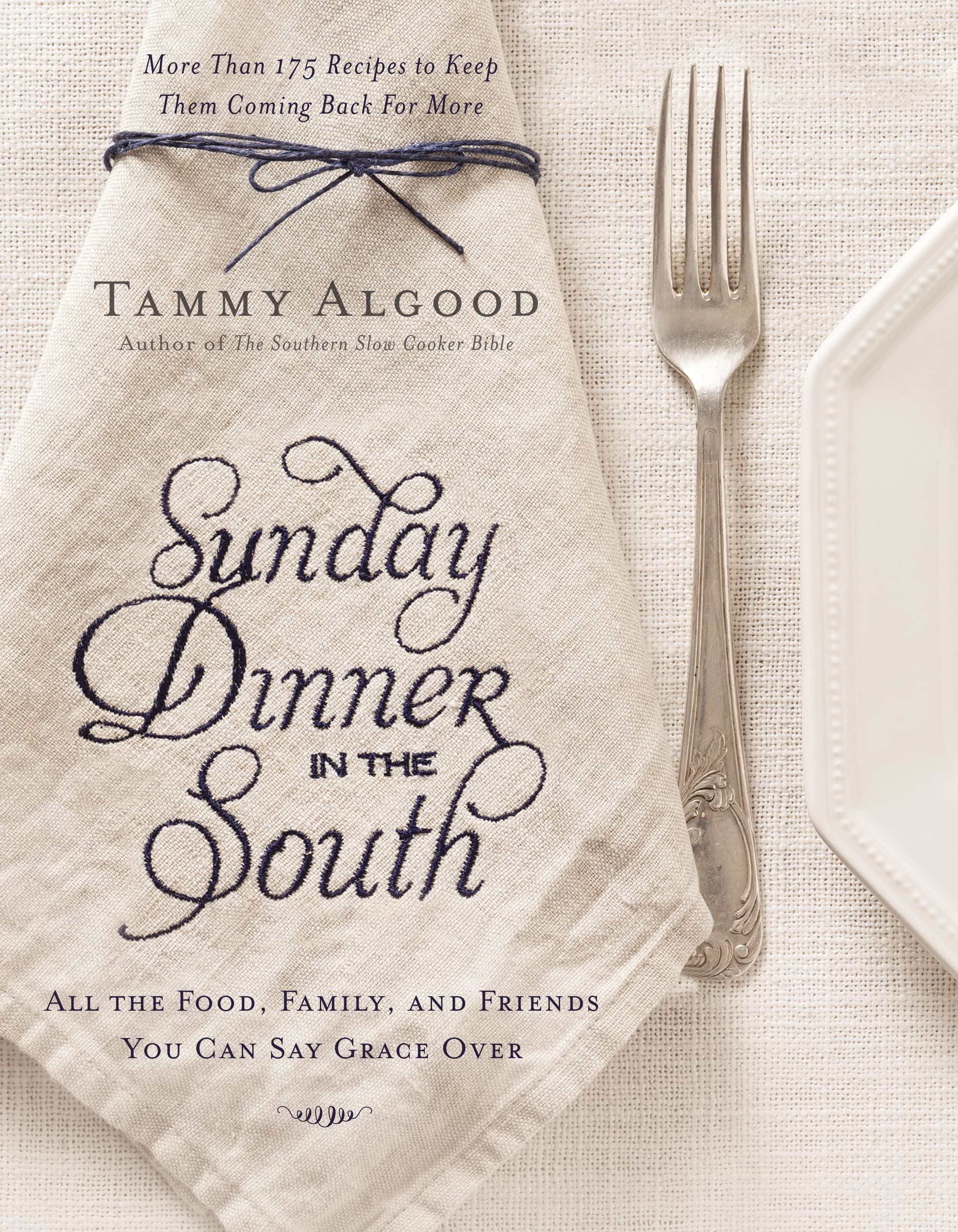 Sunday Dinner in the South: Recipes to Keep Them Coming Back for More used book depot