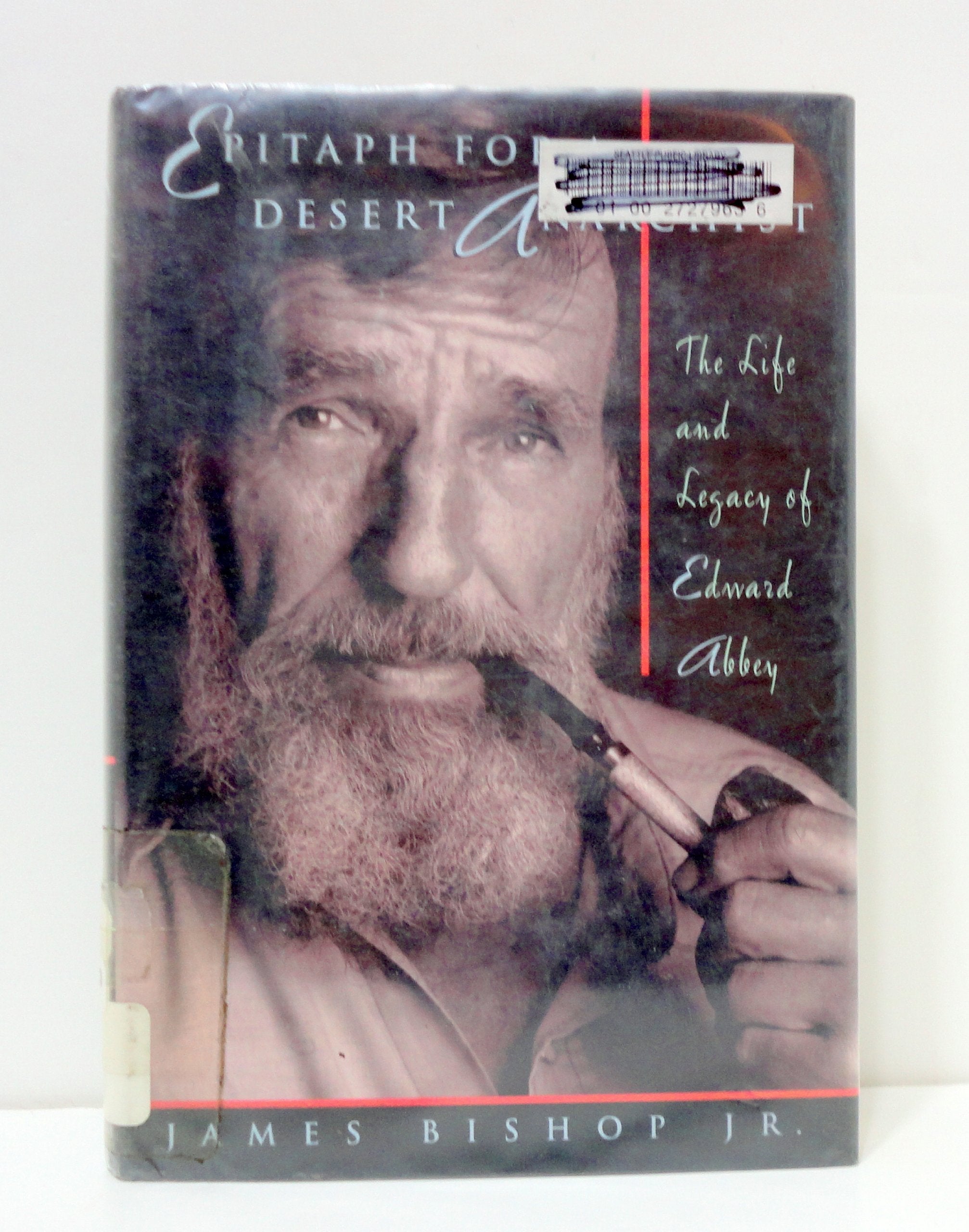Epitaph for a Desert Anarchist: The Life and Legacy of Edward Abbey used book depot