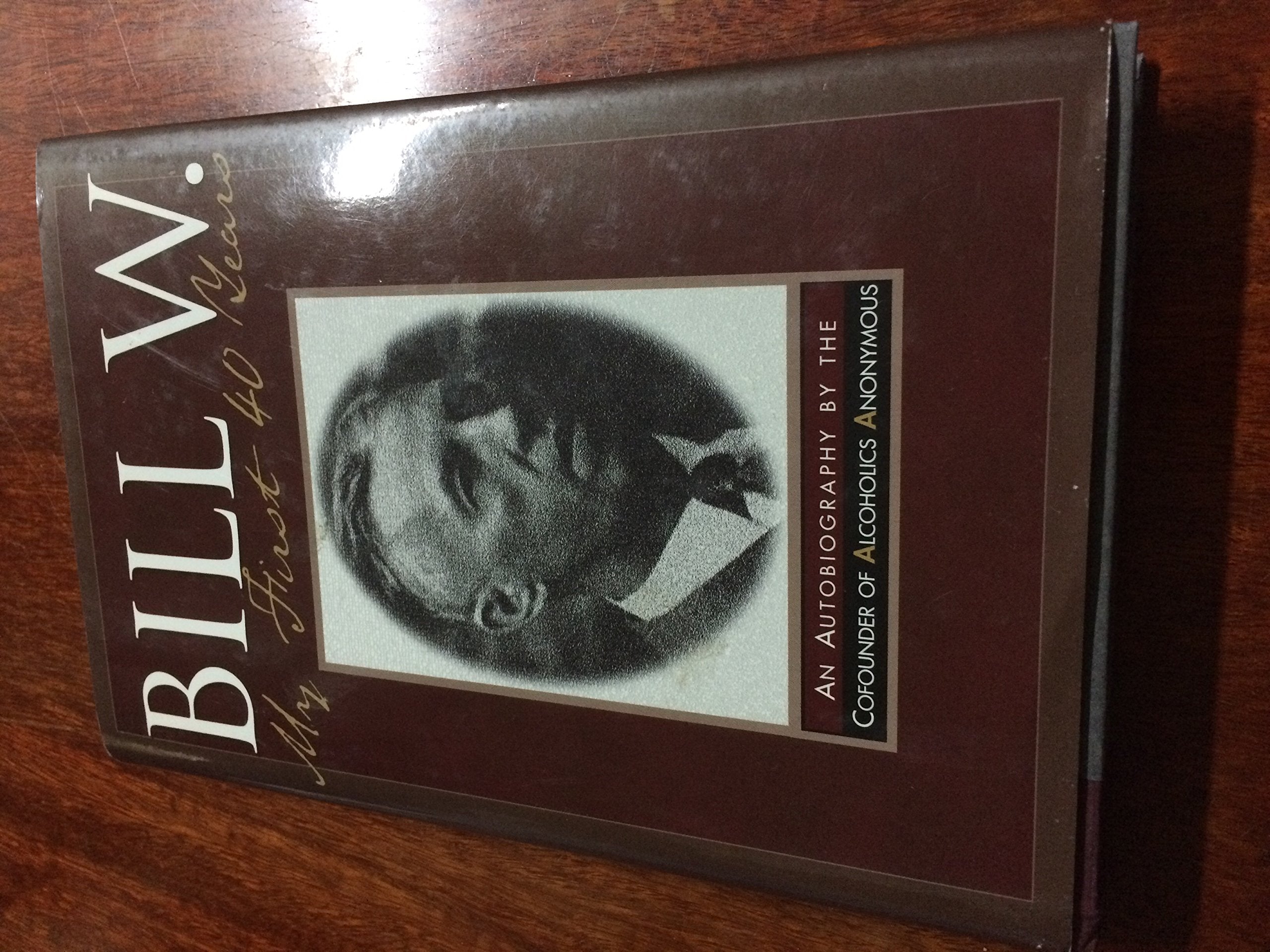Bill W: My 1st 40 Years used book depot