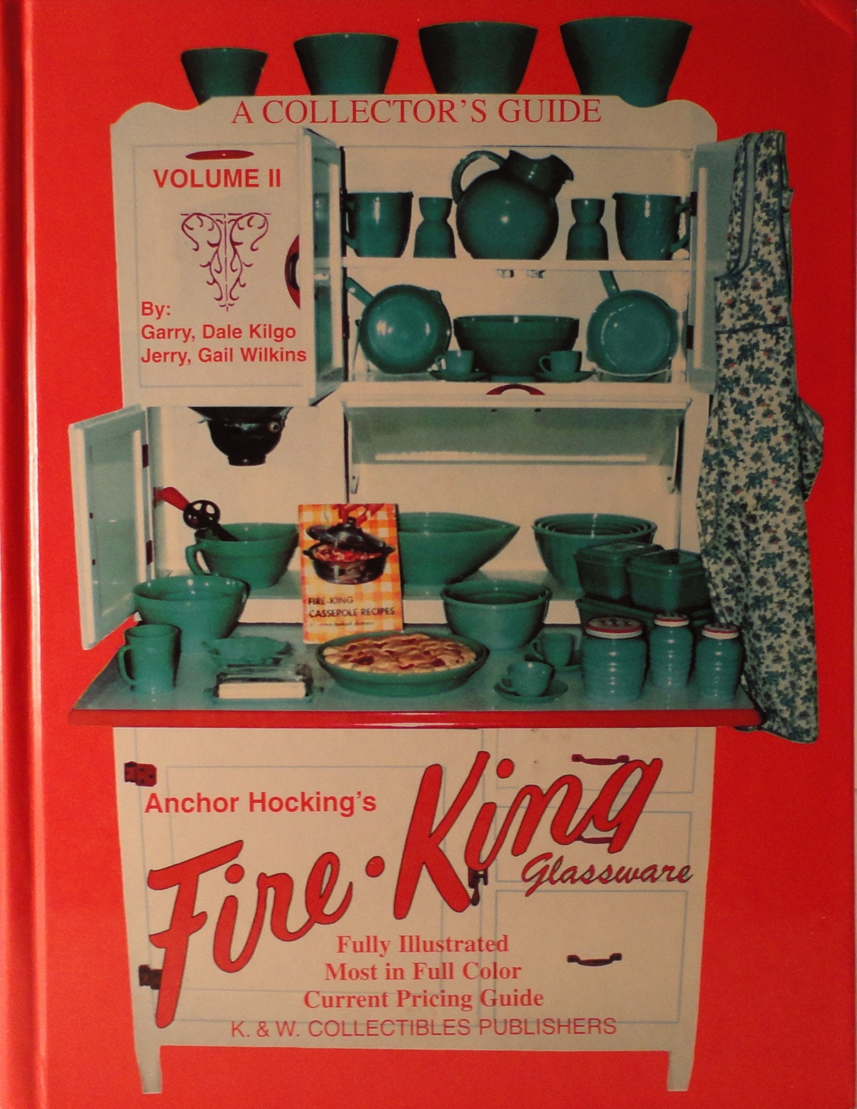 A Collector's Guide to Anchor Hocking's Fire-King Glassware, Vol. 2 by Garry Kilgo (1997-05-03) used book depot