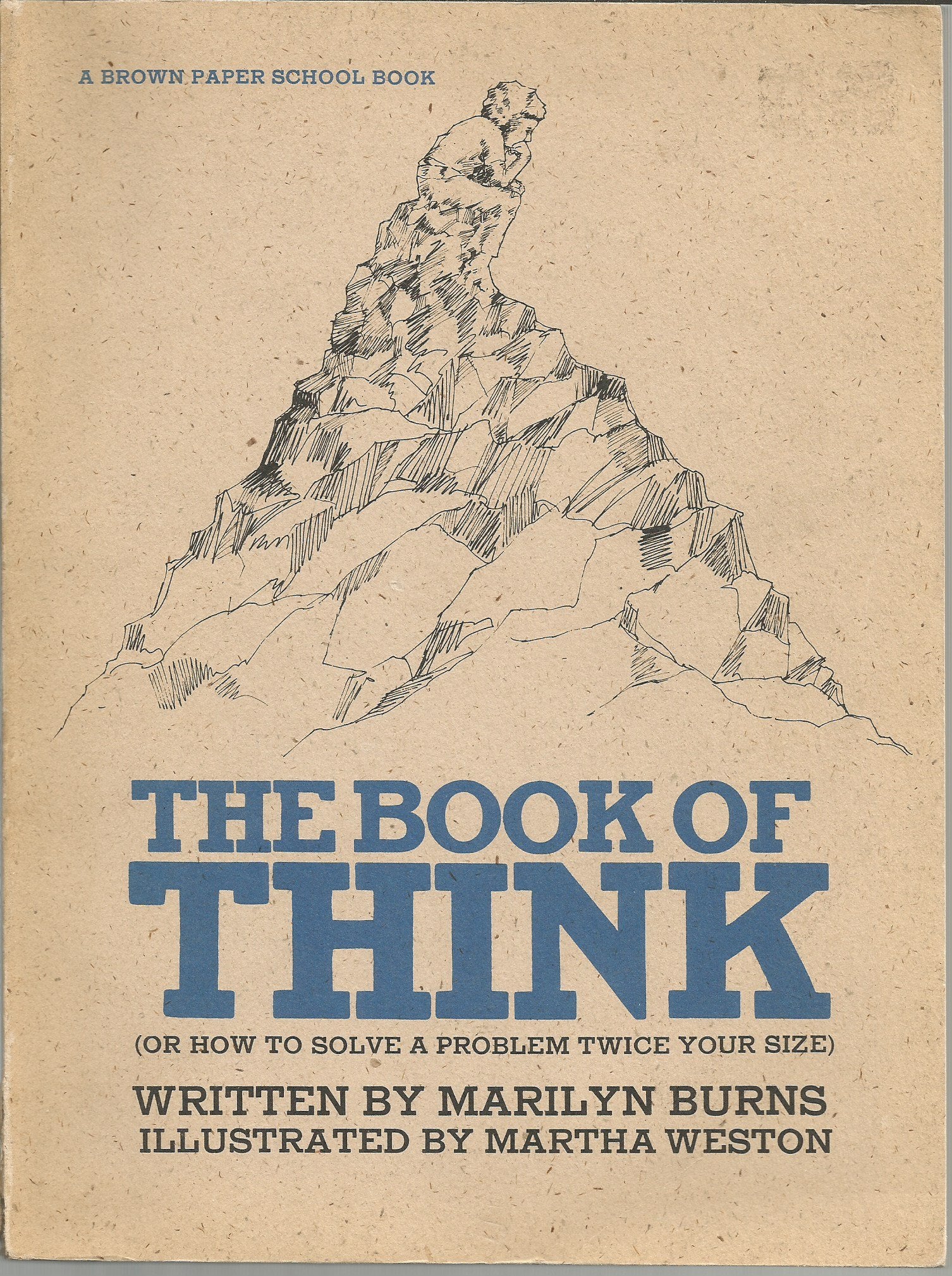The Book of Think: Or How to Solve a Problem Twice Your Size (Brown Paper School Book) used book depot