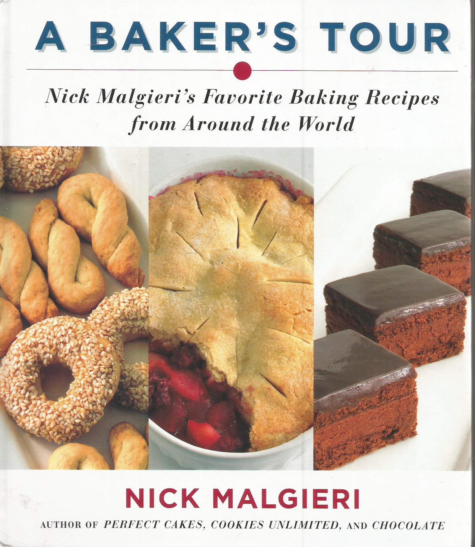 A Baker's Tour: Nick Malgieri's Favorite Baking Recipes from Around the World used book depot
